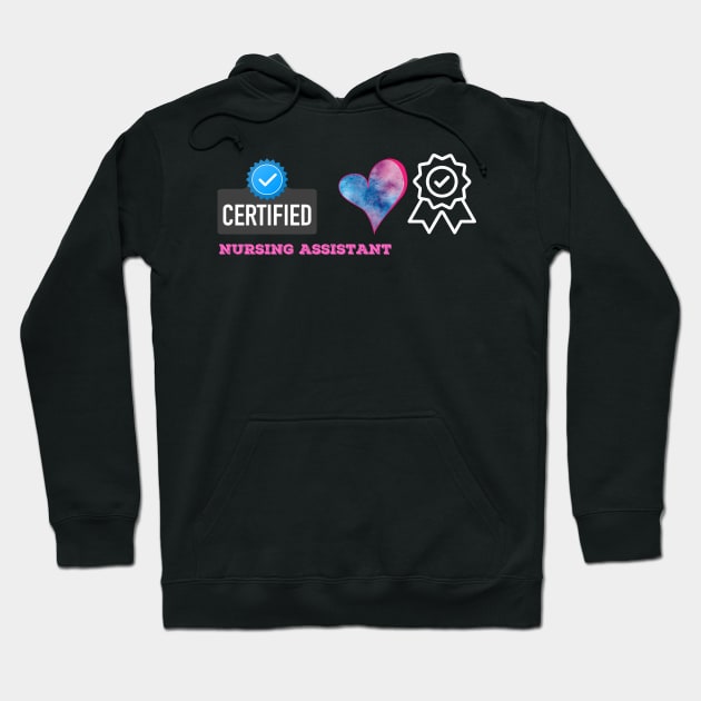 Certified Nursing Assistant Hoodie by TASKARAINK